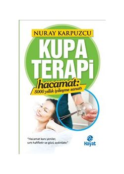 Kupa Terapi - Hacamat : 5000 Yıllık İyileşme Sanatı