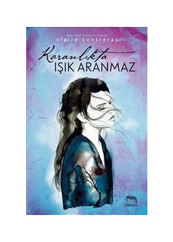 Karanlıkta Işık Aranmaz