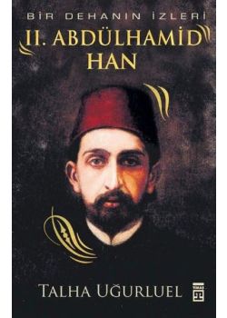 2. Abdülhamid Han Bir Dehanın İzleri