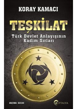 Teşkilat - Türk Devlet Anlayışının Kadim Sırları