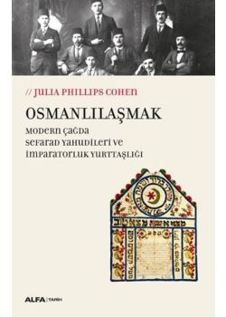 Osmanlılaşmak -  Modern Çağda Sedarat Yahudileri Ve İmparatorluk Yurttaşlığı