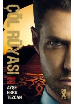 Çöl Rüyası 3 - Aşkın Gücü