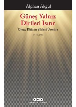 Güneş Yalnız Dirileri Isıtır