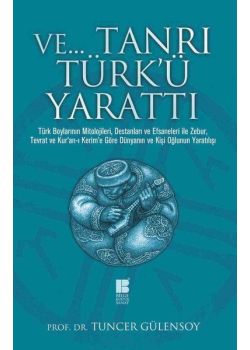 Ve... Tanrı Türk'ü Yarattı