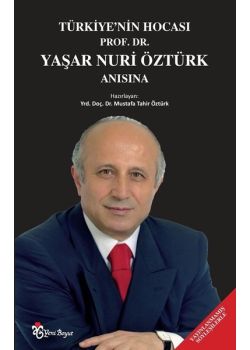 Türkiye’nin Hocası  Prof. Dr. Yaşar Nuri  Öztürk Anısına
