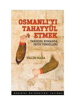 Osmanlı’yı Tahayyül Etmek