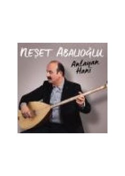 Anlayan Hani  Neşet Abalıoğlu