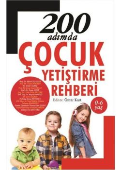 200 Adımda Çocuk Yetiştirme Rehberi - 0-6 Yaş