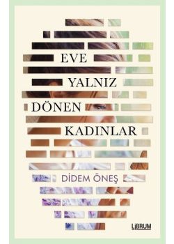 Eve Yalnız Dönen Kadınlar