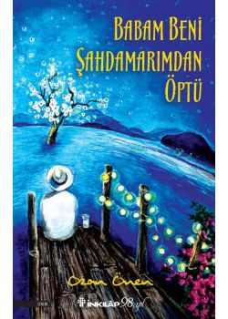 Babam Beni Şahdamarımdan Öptü