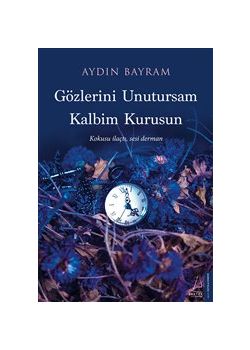 Gözlerini Unutursam Kalbim Kurusun