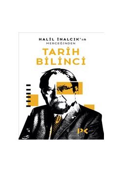 Tarih Bilinci - Halil İnalcık’ın Merceğinden 