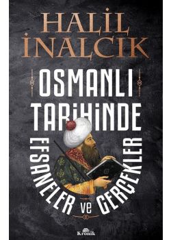 Osmanlı Tarihinde Efsaneler ve Gerçekler