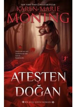 Ateşten Doğan - Ateş Serisi