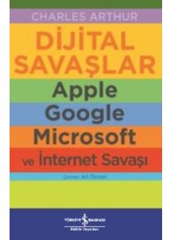 Dijital Savaşlar - Apple, Google, Microsoft, ve İnternet Savaşı