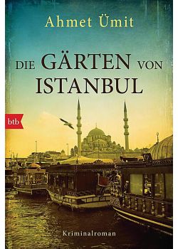 Die Gärten von Istanbul  (Istanbul Hatırası  Kitabının Almancası)