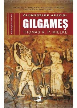 Gılgameş - Ölümsüzlük Arayışı