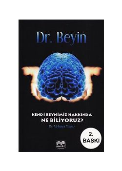 Dr. Beyin - Kendi Beynimiz Hakkında Ne Biliyoruz