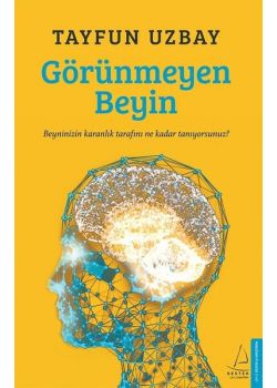 Görünmeyen Beyin - Beyninizin Karanlık Tarafını Ne Kadar Tanıyorsunuz? 