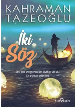 İki Söz - Kahraman Tazeoğlu'nun İlgi Gören Kitabı