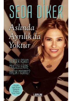 Aslında Ayrılık da Yoktur