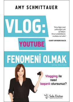 Vlog: Youtube Fenomeni Olmak - Vlogging ile Nasıl Başarılı Olursunuz?