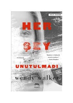 Her Şey Unutulmadı