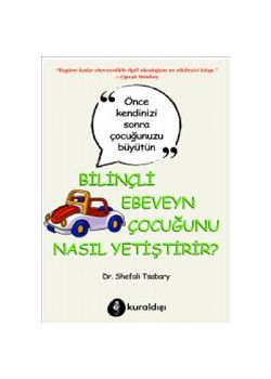 Bilinçli Ebeveyn Çocuğunu Nasıl Yetiştirir?