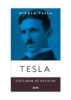 Tesla - İcatlarım ve Hayatım