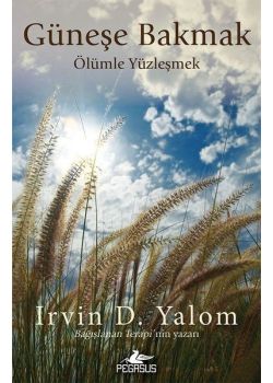 Güneşe Bakmak - Ölümle Yüzleşmek