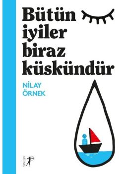 Bütün İyiler Biraz Küskündür