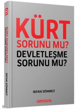 Kürt Sorunu Mu? Devletleşme Sorunu Mu?
