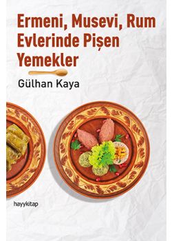 Ermeni, Musevi, Rum Evlerinde Pişen Yemekler