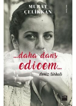Daha Dans Edicem...