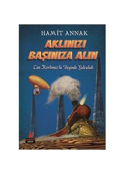 Aklınızı Başınıza Alın