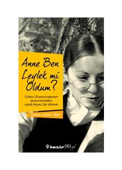 Anne Ben Leylek mi Oldum