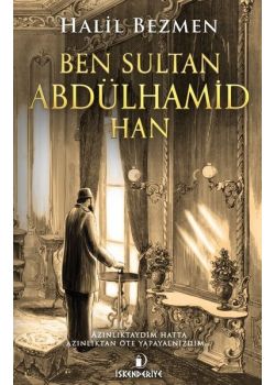 Ben Sultan Abdülhamid Han