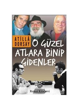 O Güzel Atlara Binip Gidenler