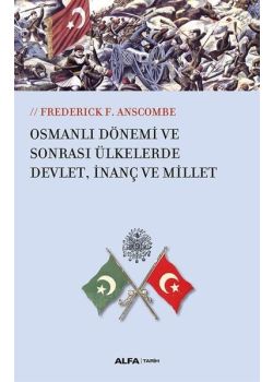 Osmanlı Dönemi ve Sonrası - Ülkesinde Devlet, İnanç ve Millet 