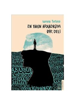 En Yakın Arkadaşım Bir Deli