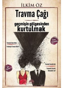 Travma Çağı - Geçmişin Gölgesinden Kurtulmak