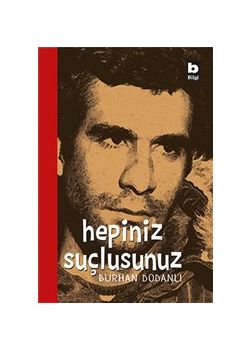 Hepiniz Suçlusunuz