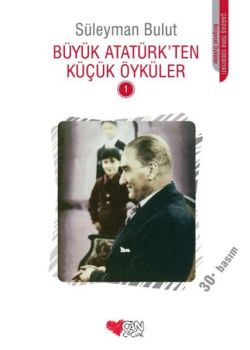 Büyük Atatürk'ten Küçük Öyküler 1
