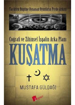 Kuşatma - Tarihten Bugüne Oynanan Oyunların Perde Arkası