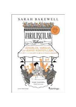 Varoluşçular Kahvesi - Özgürlük, Varoluş ve Kayısı Kokteylleri 