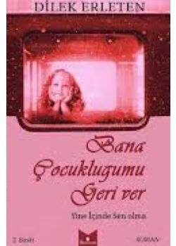 Bana Çocukluğumu Geri Ver - İçinde Sen Olma