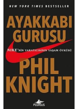 Ayakkabı Gurusu - Nike'nin Yaratıcısının Yaşam Öyküsü