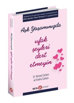 Aşk Yaşamınızda Ufak Şeyleri Dert Etmeyin