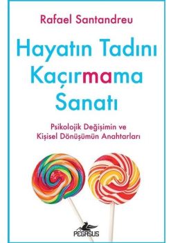 Hayatın Tadını Kaçırmama Sanatı