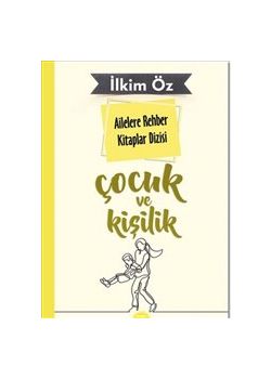 Çocuk ve Kişilik (Ailelere Rehber Kitaplar Dizisi)